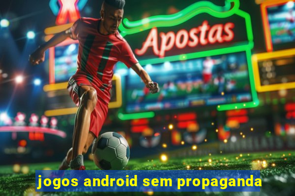 jogos android sem propaganda